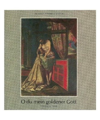 O du mein goldener Gott, Schenkl, Maria A