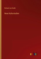 Richard Von Kralik | Neue Kulturstudien | Taschenbuch | Deutsch (2022) | 388 S.