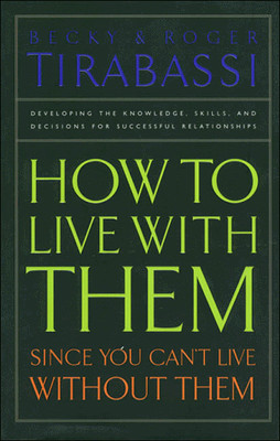 HOW TO LIVE WITH THEM: SINCE YOU CAN'T LIVE WITHOUT THEM By Becky NEW