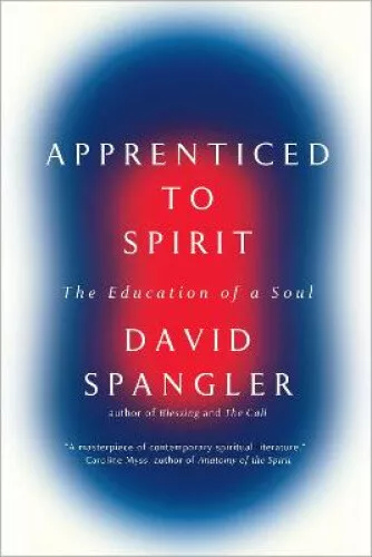 Apprenticed to Spirit: The Education of a Soul by Spangler, David - Picture 1 of 2
