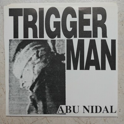 Abu Nidal  (Jim Gibson)   Triggerman 7'' ltd 500 this # 447 - Noiseville  #9 MINT