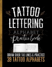 Tattoo Lettering Alphabet Practice Book: Draw Over The Lines  Practice Draw...