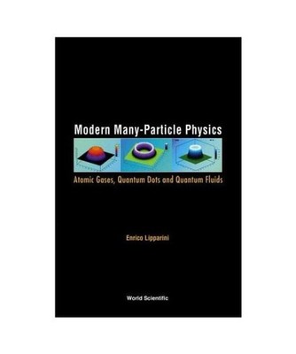 Modern Many-Particle Physics: Atomic Gases, Quantum Dots and Quantum Fluids, Lip