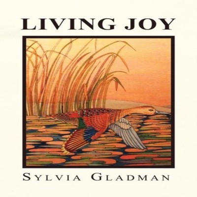 Living Joy Sylvia Gladman Paperback Author Solutions Inc