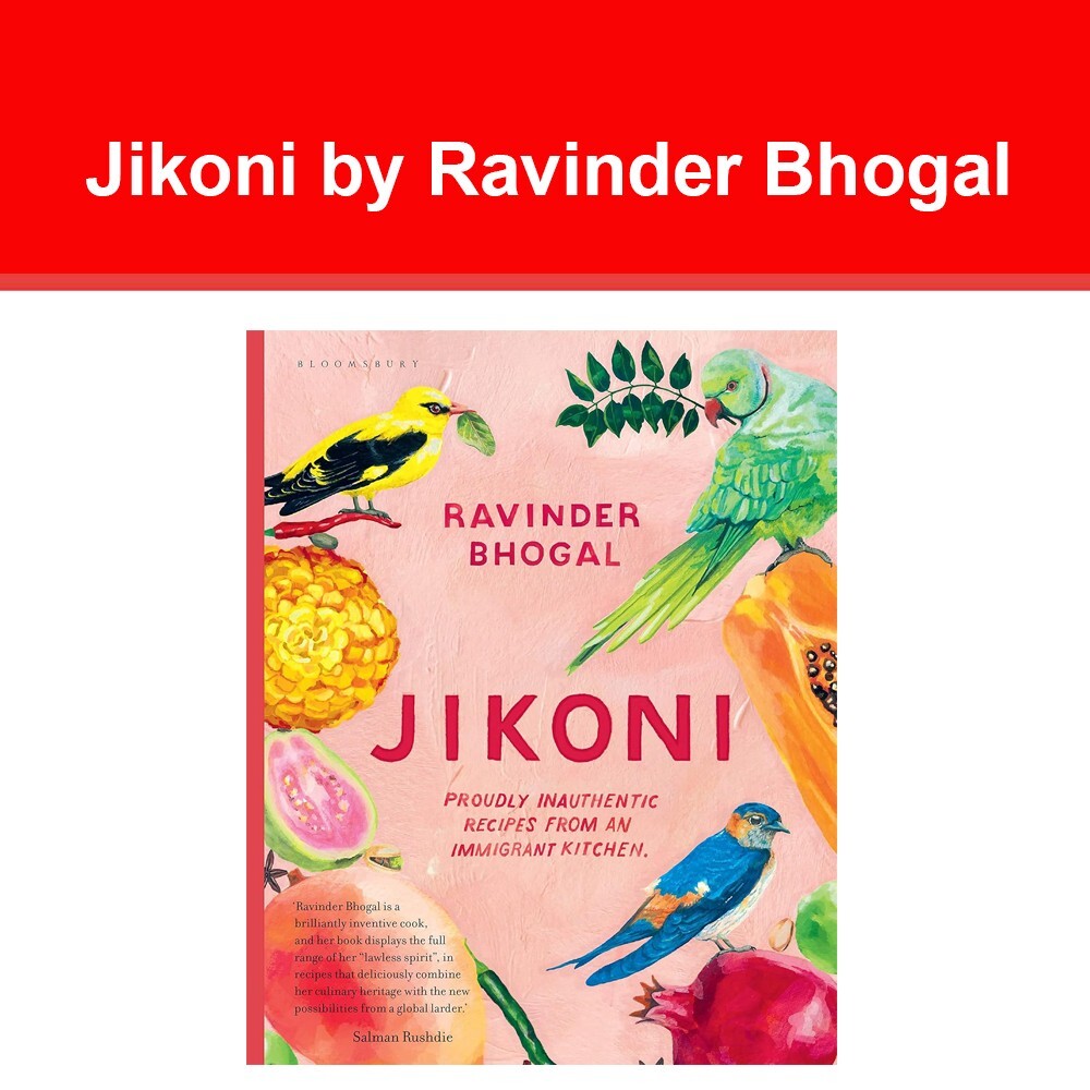 Jikoni: Proudly Inauthentic Recipes from an Immigrant Kitchen by Ravinder Bhogal