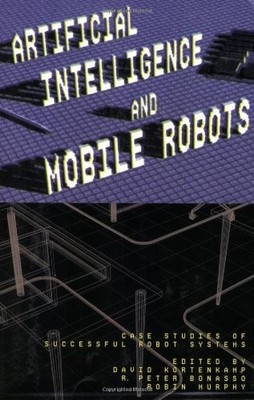 Artificial Intelligence and Mobile Robots: Case Studies of Successful Robot Sys