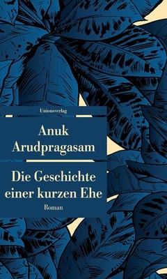 Anuk Arudpragas Die Geschichte einer kurzen Ehe: Roman ( (Paperback) (UK IMPORT)