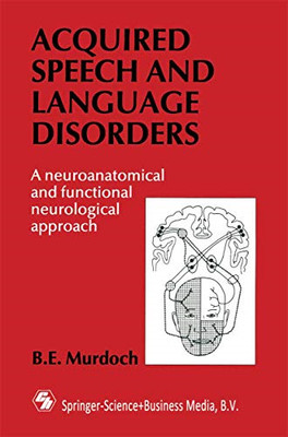 Acquired Speech and  Language Disorders: A  Neuroanatom - Paperback NEW Murdoch,