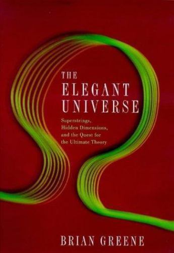 The Elegant Universe Superstrings Hidden Dimensions And The Quest For The Ultimate Theory By Brian Greene 1999 Hardcover For Sale Online Ebay