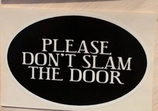 Please Dont Slam The Door Sticker Decal 3x4.5 For Doors Free Gift New Please Dont Slam The Door Sticker Decal 3x4.5 For Doors Free Gift New