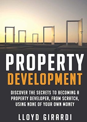 Property Development - 2nd edition - Discover the secrets to bec