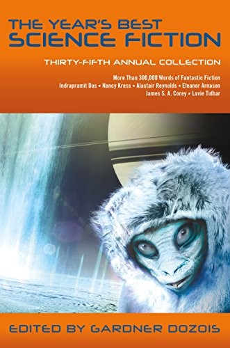 Year's Best Science Fiction: Thirty-Fifth Annual Collection, The