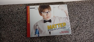 Elementary Chemistry Textbook: Matter: It's Properties And It's Changes