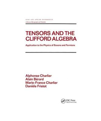 Tensors and the Clifford Algebra: Application to the Physics of Bosons and Fermi
