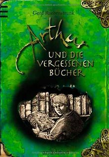 Arthur und die Vergessenen Bücher: Band 1 von Gerd Ruebe... | Buch | Zustand gut
