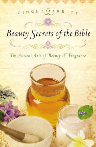 Thumbnail - Beauty Secrets Of The Bible: The Ancient Arts Of Beauty And Fragrance