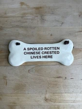Vintage 1994 “A Spoiled Rotten Chinese Crested Lives Here“ Wall Bone Plaque SMP