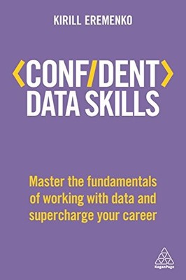 Confident Data Skills: Master the Fundamentals of Working with Data  - VERY GOOD