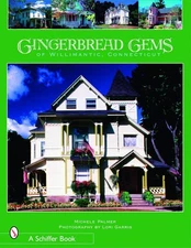 Gingerbread Gems of Willimantic, Connecticut by Michele Palmer (English) Paperba