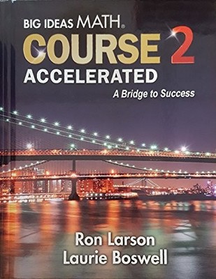 BIG IDEAS MATH, COURSE 2, ACCELERATED: A BRIDGE TO - Hardcover **Excellent**