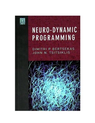 Neuro-Dynamic Programming by Dimitri Bertsekas and John Tsitsiklis Hardcover