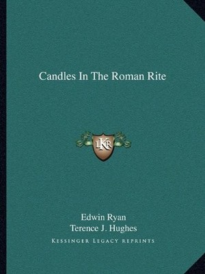 CANDLES IN THE ROMAN RITE By Edwin Ryan & Terence J. Hughes **BRAND NEW**