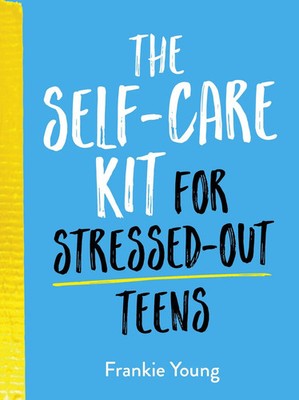 Frankie Young | The Self-Care Kit for Stressed-Out Teens | Buch | Englisch