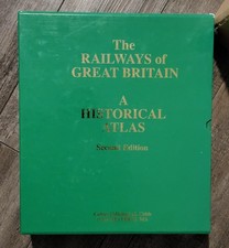 The Railways of Great Britain: A Historical Atlas Second Edition 2006 - Slipcase