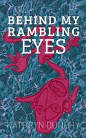 Kathryn Dunphy | Behind My Rambling Eyes | Taschenbuch | Englisch (2024)
