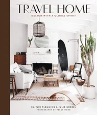 Travel Home: Design with a Global Spirit by Goebel, Julie Hardback Book The Fast