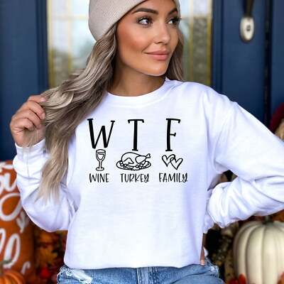 WTF Wine Turkey Family Thanksgiving Sweatshirt, Cute Thanksgiving Shirt, Fall Cl