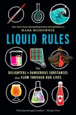 Liquid Rules: The Delightful and Dangerous Substances That Flow Through Our...