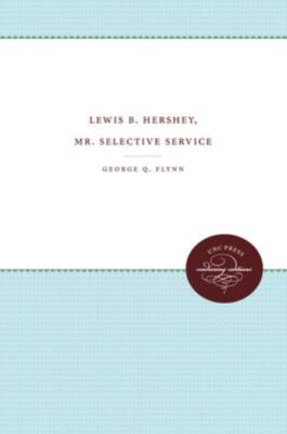 Lewis B  Hershey, Mr  Selective Service