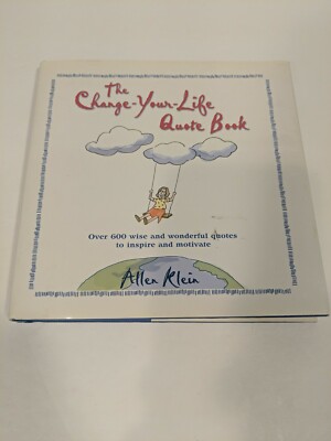 The Change-Your-Life Quote Book by Allen Klein