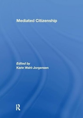 Mediated Citizenship by Karin Wahl-Jorgensen 9781138980747 NEW