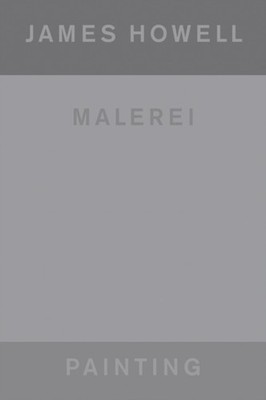 JAMES HOWELL PAINTING/MALEREI by LIESBROCK, HEINZED Hardback Self Help Business