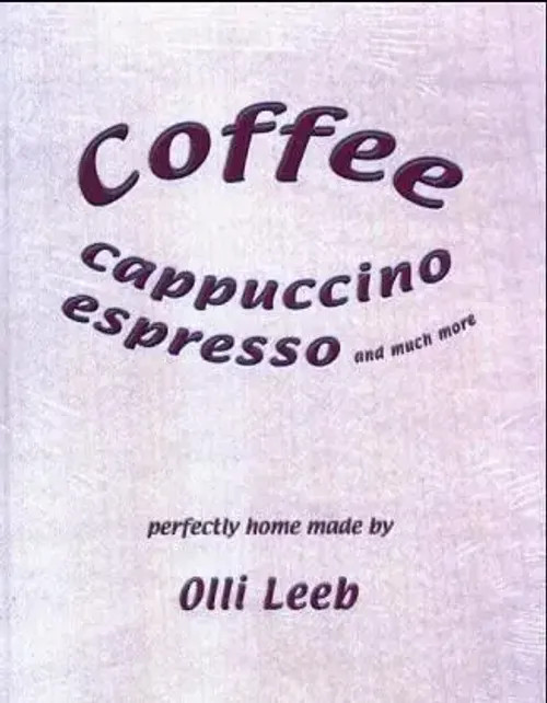 Coffee, Cappuccino, Espresso and much more | perfectly home made by Olli Leeb