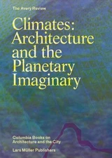 Climates: Architecture and the Planetary Imaginary by James Graham (English) Pap