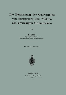 Link - Die Bestimmung Der Querschnitte Von Staumauern Und Wehren Aus D - X555z