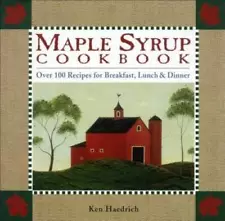 Maple Syrup Cookbook: 100 Recipes for Breakfast, Lunch & Dinner - GOOD