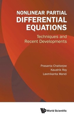 Nonlinear Partial Differential Equations: Techniques And Recent Developments by