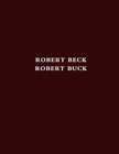 Robert Beck| Robert Buck by James Voorhires (Hardback, 2014)