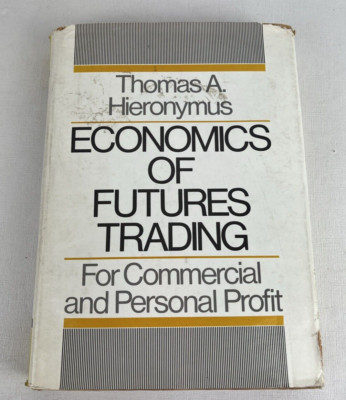 ECONOMICS OF FUTURES TRADING By Thomas A. Hieronymus - Hardcover