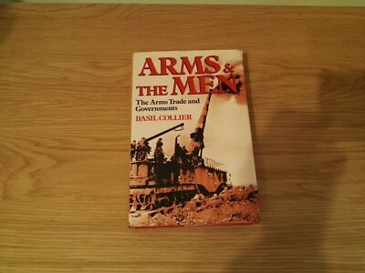 Arms and the Men by Basil Collier Hamish Hamilton 1980