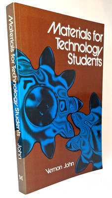 Materials for Technology Students - Vernon John - 1980 Macmillan - engineering