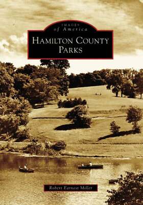 NEW Arcadia Publishing Hamilton County Parks, OH 9780738541143 Images of America