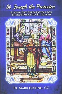 St. Joseph the Protector: A nine-day - Paperback, by Goring CC Fr. - Very Good