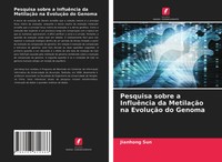 Jianhong Sun | Pesquisa Sobre A InfluêNcia Da MetilaçãO Na EvoluçãO Do Genoma