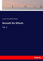 Frances Eliza Millett Notley | Beneath The Wheels | Taschenbuch | Englisch