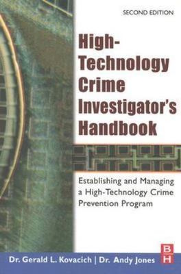 High-technology Crime Investigator's Handbook : Establishing And Managing a H...